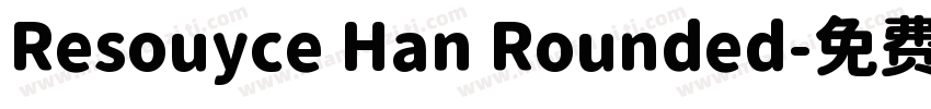 Resouyce Han Rounded字体转换